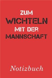 Zum Wichteln Mit Der Mannschaft Notizbuch: - Notizbuch mit 110 linierten Seiten - Format 6x9 DIN A5 - Soft cover matt -