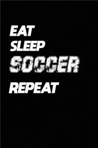 Eat Sleep Soccer Repeat