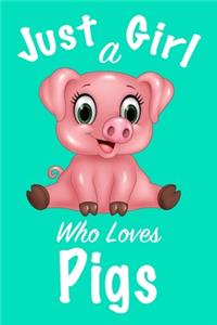 Just A Girl Who Loves Pigs