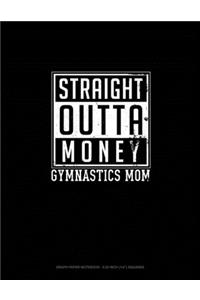 Straight Outta Money Gymnastics Mom