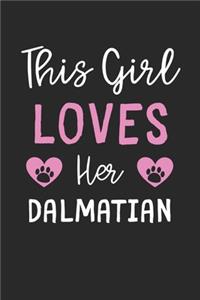 This Girl Loves Her Dalmatian: Lined Journal, 120 Pages, 6 x 9, Funny Dalmatian Gift Idea, Black Matte Finish (This Girl Loves Her Dalmatian Journal)