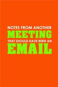 Notes From Another Meeting That Should Have Been An Email