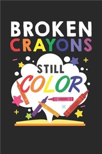 Broken Crayons Still Color