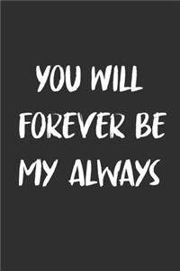 You Will Forever Be My Always