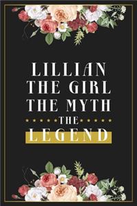 Lillian The Girl The Myth The Legend: Lined Notebook / Journal Gift, 120 Pages, 6x9, Matte Finish, Soft Cover