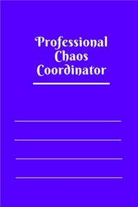Professional Chaos Coordinator