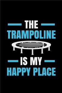 The Trampoline Is My Happy Place