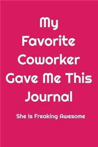 My Favorite Coworker Gave Me This Journal She Is Freaking Awesome