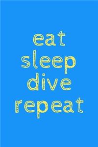 Eat sleep dive repeat