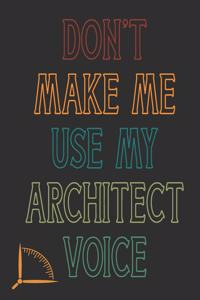 Don't Make Me Use My Architect Voice