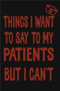 Things I Want to Say To My Patients But I Can't
