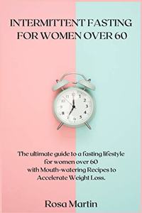 Intermittent Fasting for Women Over 60