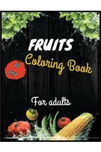 Fruits Coloring Book for adults: A Coloring Book of Seasonal Fruits (8.5&#8242;x 11&#8242;) 40 High-quality Illustration