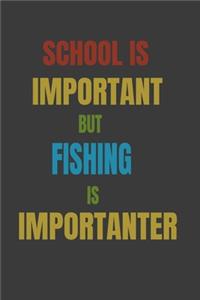 School Is Important But Fishing Is Importanter