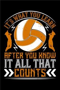 It's What You Learn After You Know It All That Counts