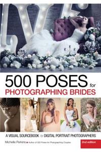 500 Poses for Photographing Brides