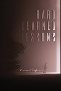 Hard Learned Lessons