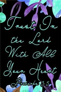 Trust In The Lord With All Your Heart