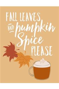 Fall Leaves And Pumpkin Spice Please