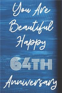 You Are Beautiful Happy 64th Anniversary