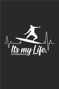 It's my life Skimboarding