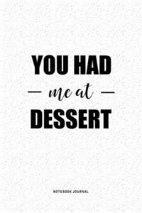 You Had Me At Dessert