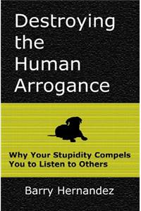Destroying the Human Arrogance