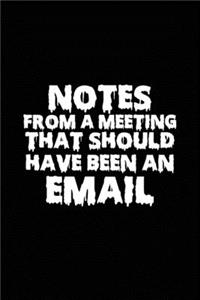 Notes From A Meeting That Should Have Been An Email