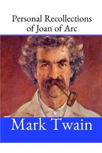 Personal Recollections of Joan of Arc