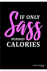 If Only Sass Burned Calories
