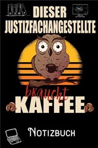 Dieser Justizfachangestellte braucht Kaffee - Notizbuch