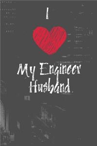 I Love My Engineer Husband