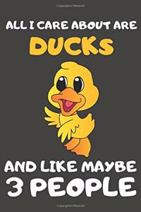 All I Care About Are Ducks And Like Maybe 3 People