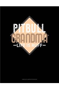 Pitbull Grandma Life Is Ruff