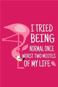 I Tried Being Normal Once Worst Two Minutes Of My Life: Social Anxiety Gifts Blank Lined Notebook