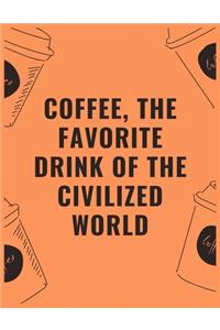 Coffee the favorite drink of the civilized world