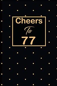 Cheers to 77
