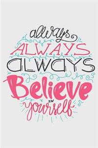 Always Believe in Yourself