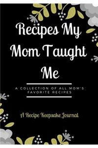 Recipes My Mom Taught Me