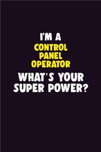 I'M A Control panel Operator, What's Your Super Power?