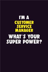 I'M A Customer Service Manager, What's Your Super Power?