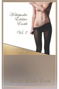 Höhepunkte Edelster Erotik Vol. 7 [Edition Edelste Erotik]