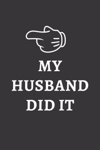 My Husband Did It Notebook