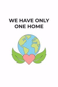 We have only one Home