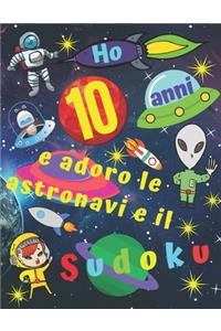 Ho 10 anni e adoro le astronavi e il Sudoku