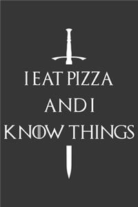 I Eat Pizza And I Know Things Notebook