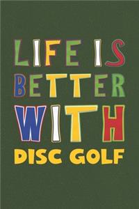 Life Is Better With Disc Golf