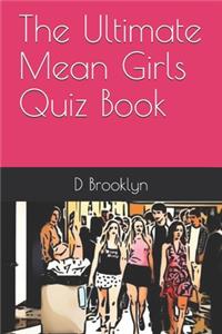 The Ultimate Mean Girls Quiz Book