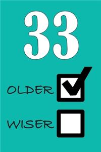 33 Older Wiser