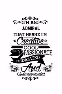 I'm An Admiral That Means I'm Creative, Cool, Passionate, Dedicated And Underappreciated